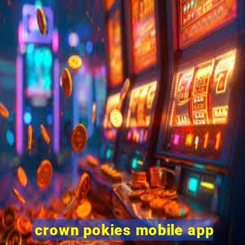 crown pokies mobile app