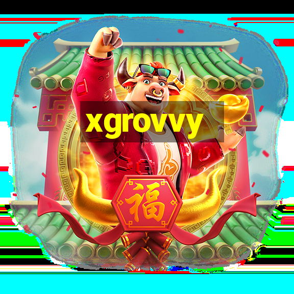 xgrovvy