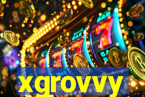 xgrovvy