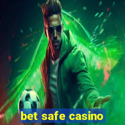 bet safe casino