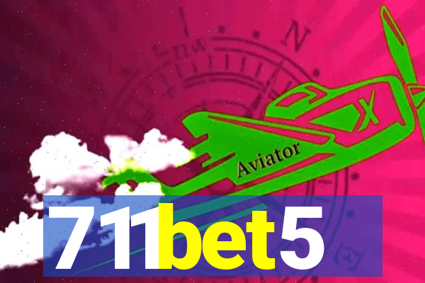 711bet5