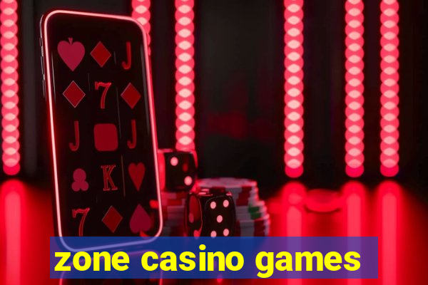 zone casino games