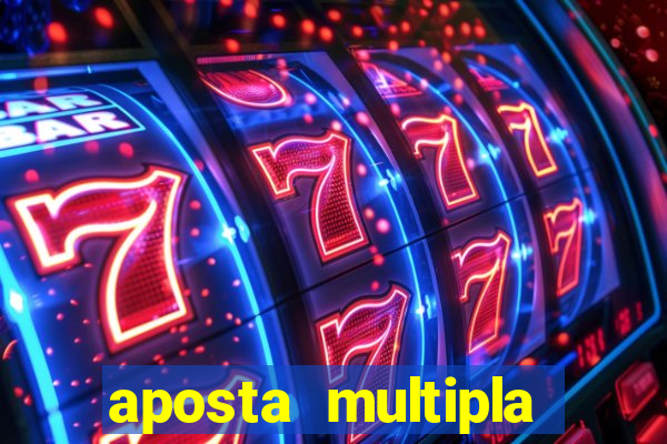 aposta multipla estrela bet