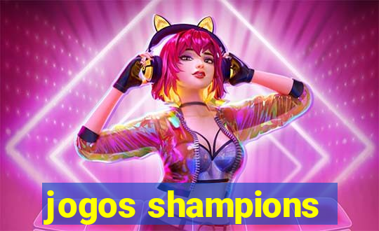 jogos shampions