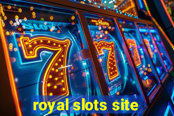 royal slots site