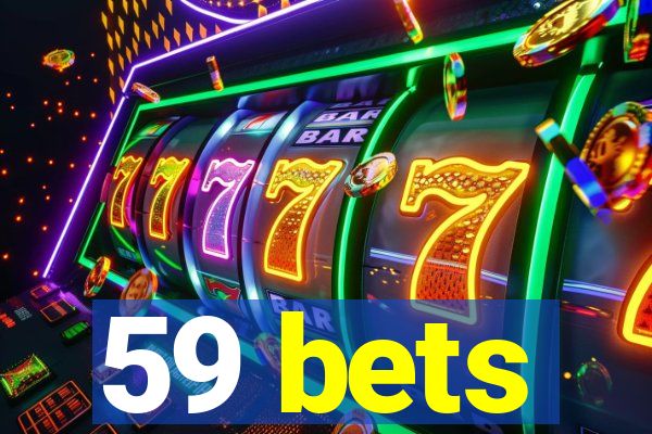 59 bets