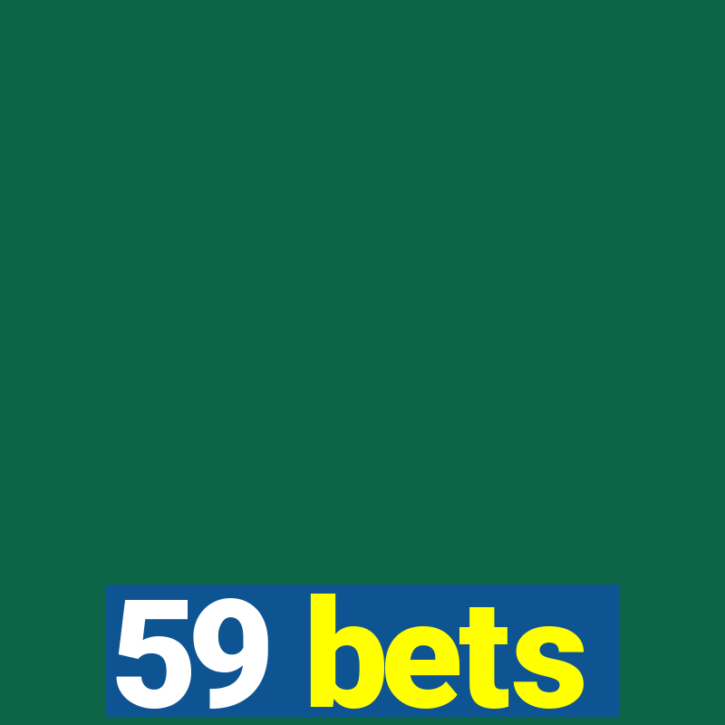 59 bets