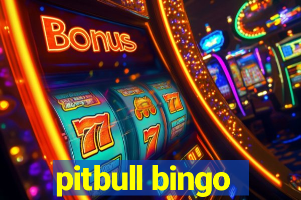 pitbull bingo