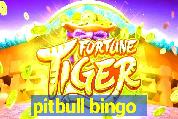 pitbull bingo