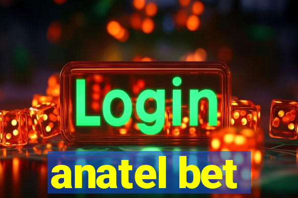 anatel bet