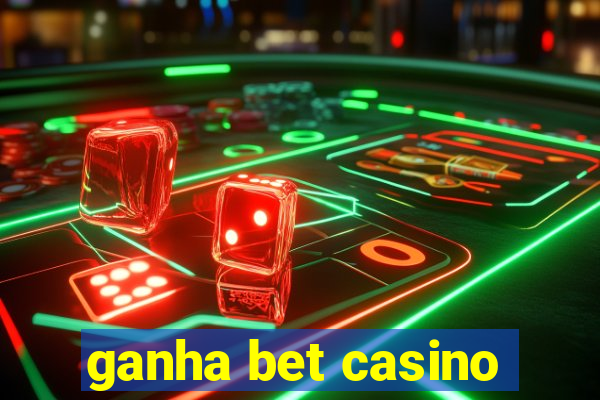 ganha bet casino