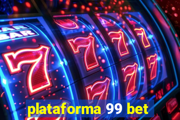 plataforma 99 bet