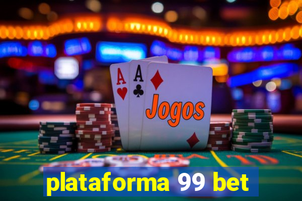 plataforma 99 bet