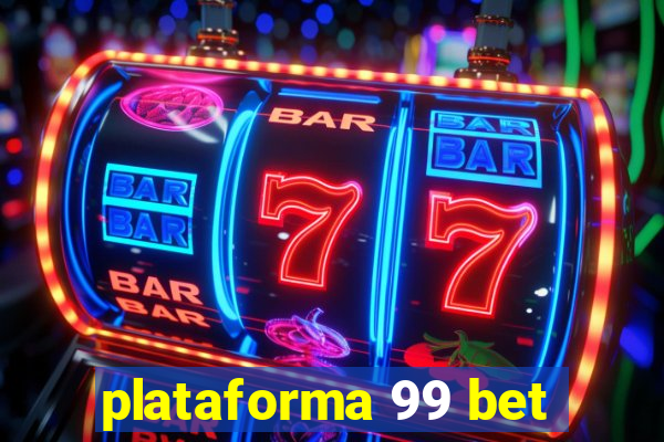 plataforma 99 bet