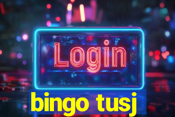 bingo tusj