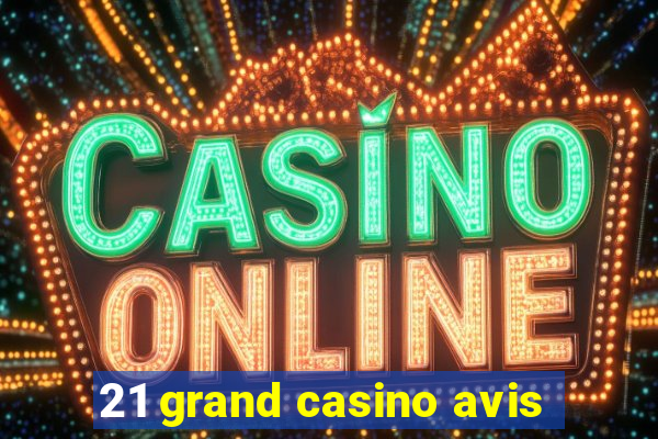 21 grand casino avis