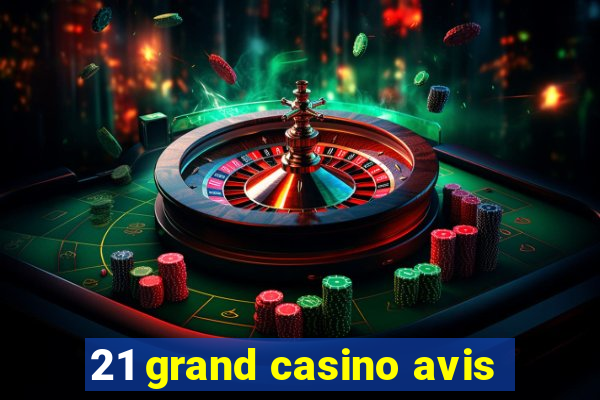 21 grand casino avis