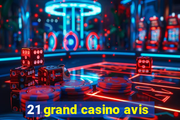 21 grand casino avis