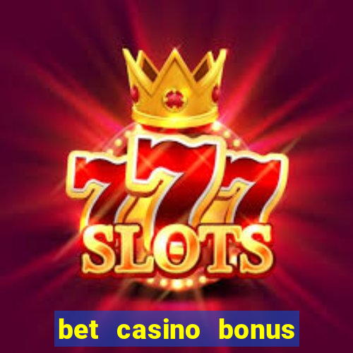 bet casino bonus de cadastro