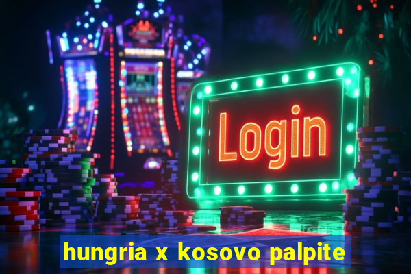 hungria x kosovo palpite