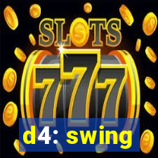 d4: swing