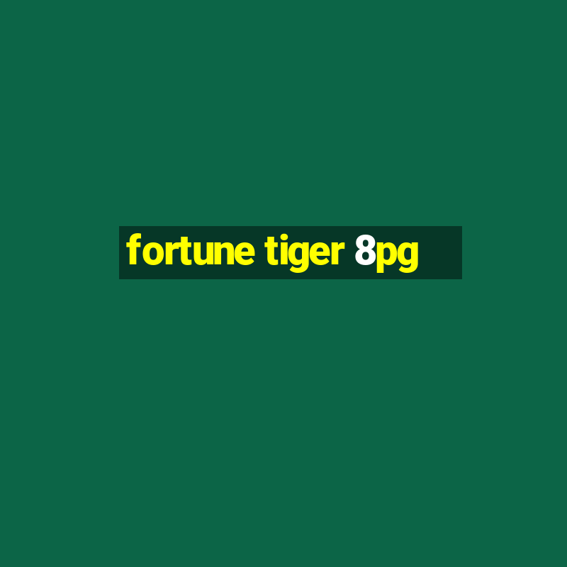 fortune tiger 8pg