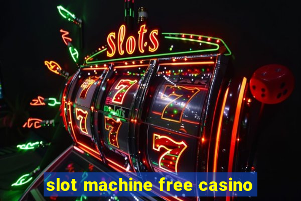 slot machine free casino