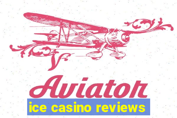 ice casino reviews