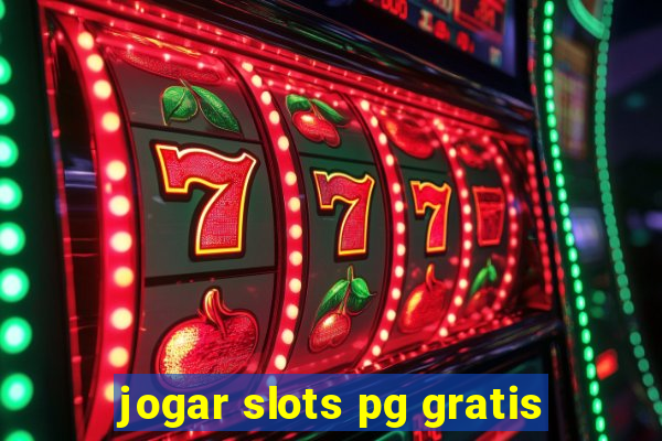 jogar slots pg gratis