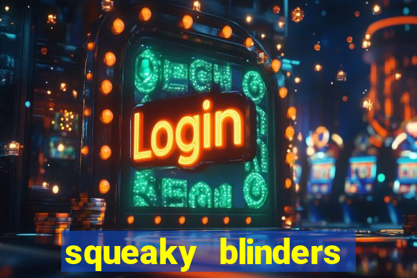 squeaky blinders slot free play