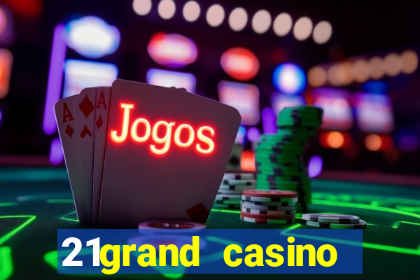 21grand casino bonus code