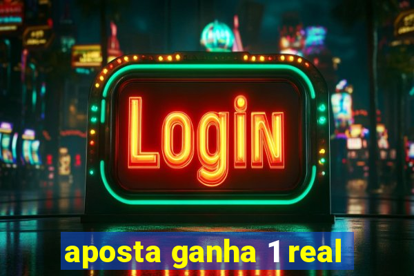 aposta ganha 1 real