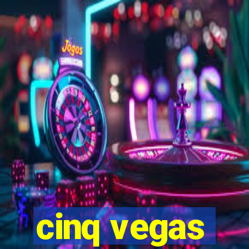 cinq vegas