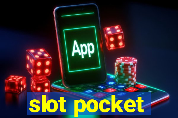 slot pocket