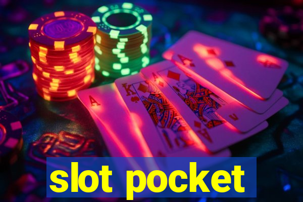 slot pocket