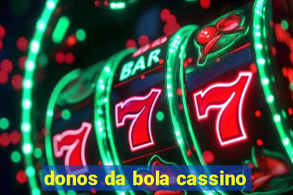 donos da bola cassino