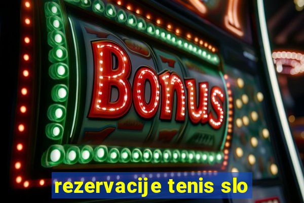 rezervacije tenis slo