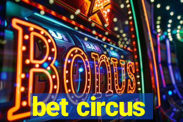 bet circus