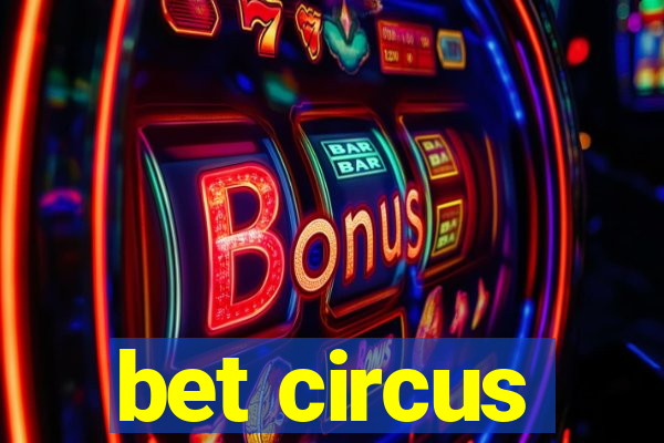 bet circus