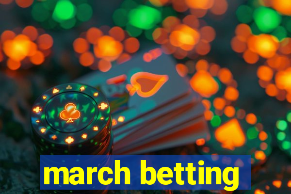 march betting