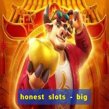 honest slots - big win 777