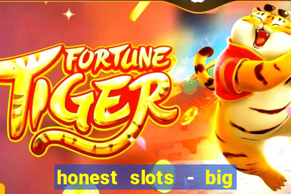 honest slots - big win 777