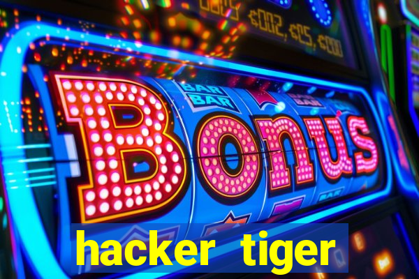 hacker tiger fortune gratis