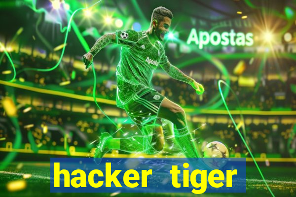 hacker tiger fortune gratis