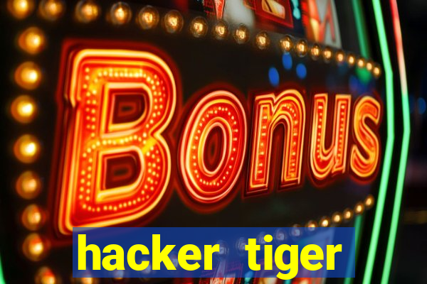 hacker tiger fortune gratis