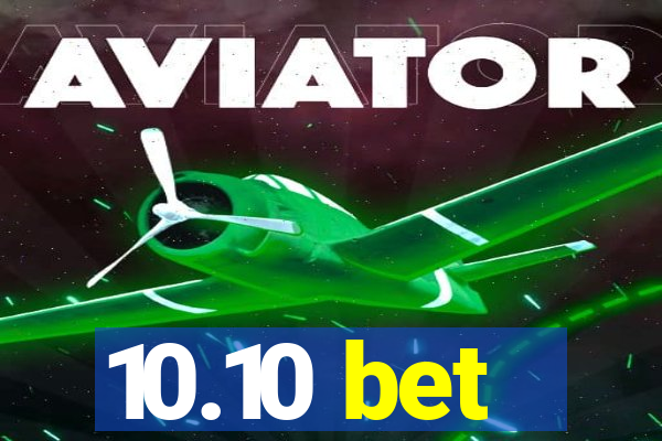 10.10 bet