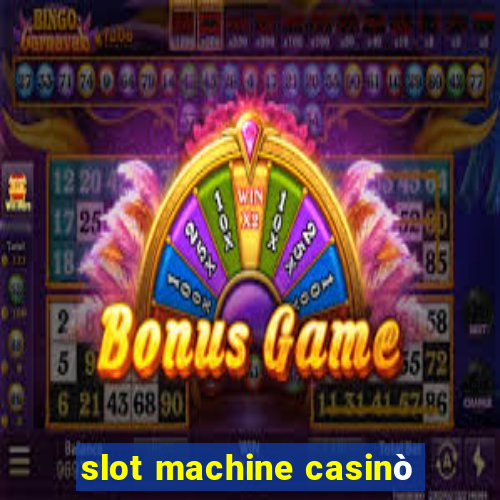 slot machine casinò