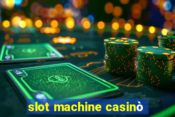 slot machine casinò