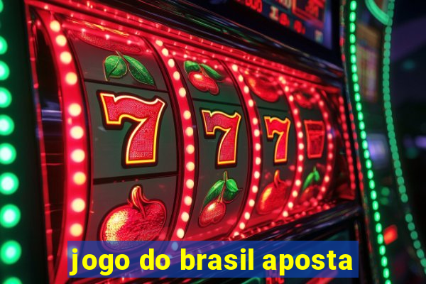 jogo do brasil aposta