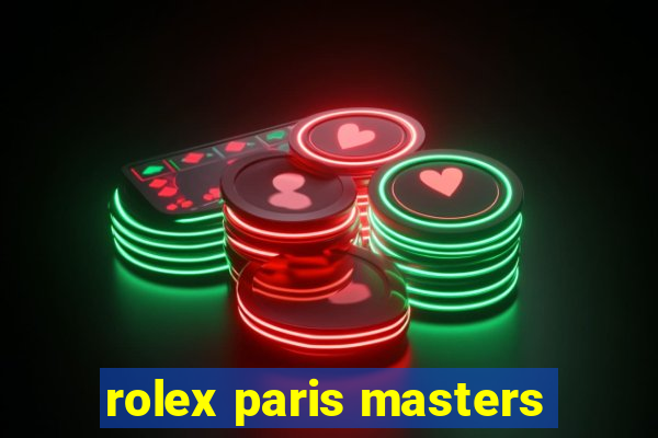 rolex paris masters